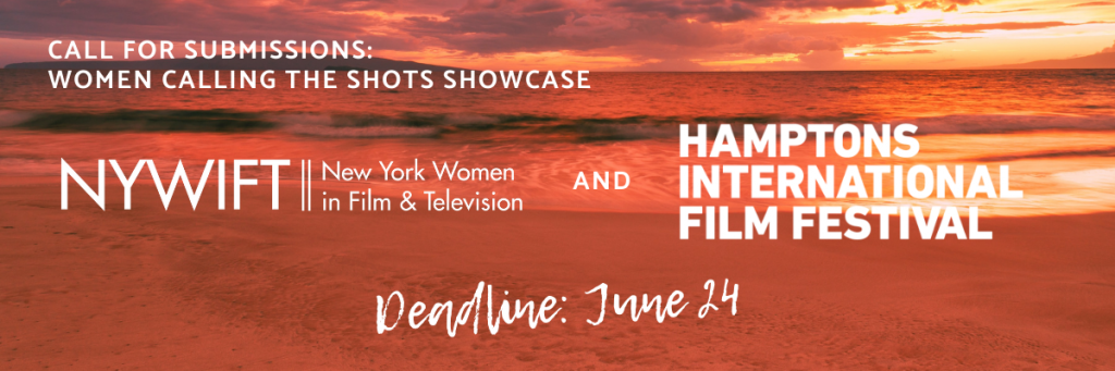 Call For Submissions: 2022 NYWIFT Women Calling The Shots Showcase At ...