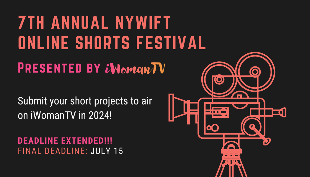 Call for Submissions 2024 NYWIFT Online Shorts Festival Presented by