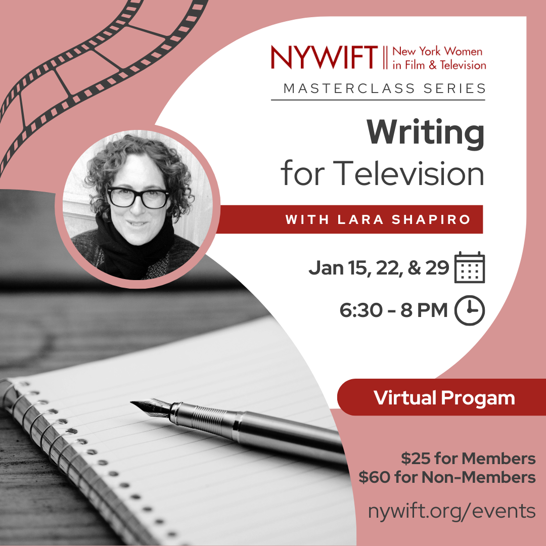 NYWIFT Masterclass Series: Writing for Television with Lara Shapiro